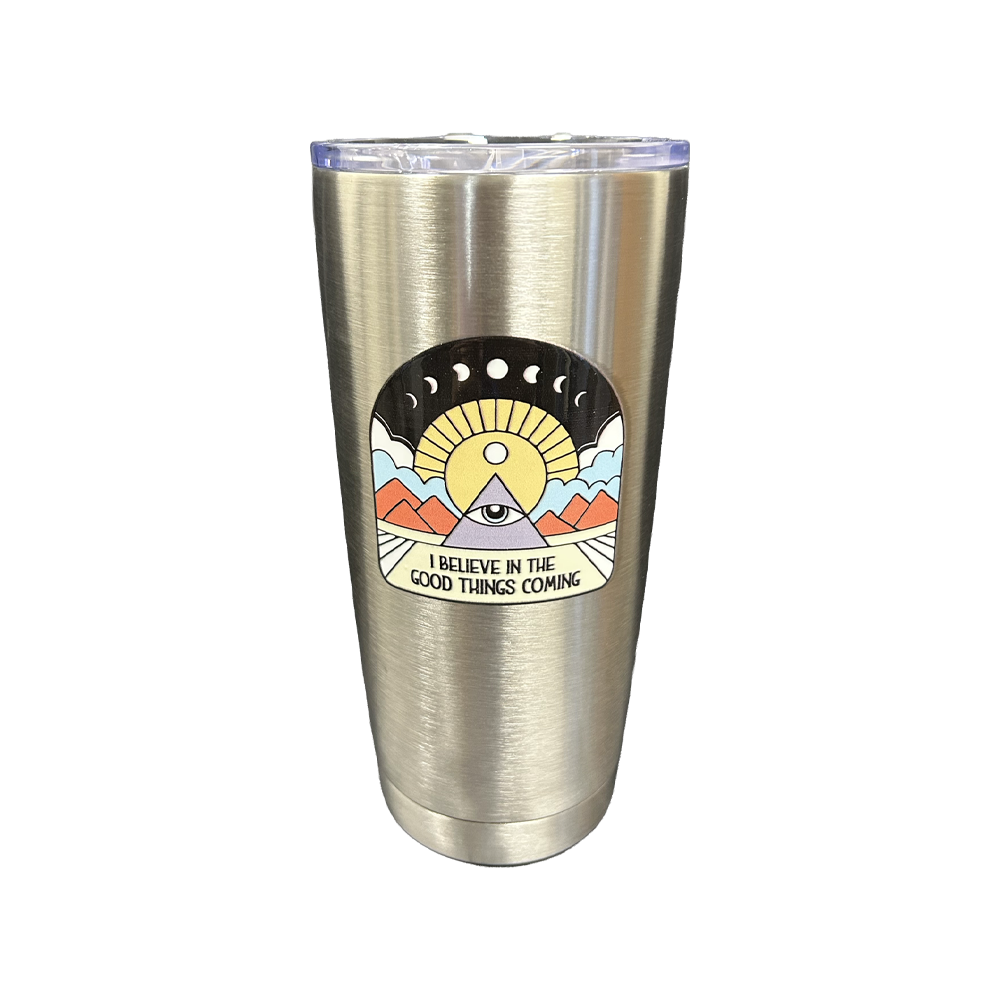 I Believe In The Good Things Coming Tumbler